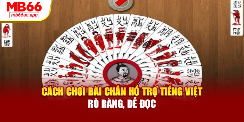 Cách chơi bài chắn hỗ trợ tiếng Việt rõ ràng, dễ đọc