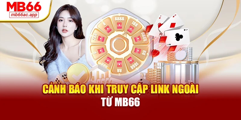 Cảnh báo khi truy cập link ngoài từ MB66