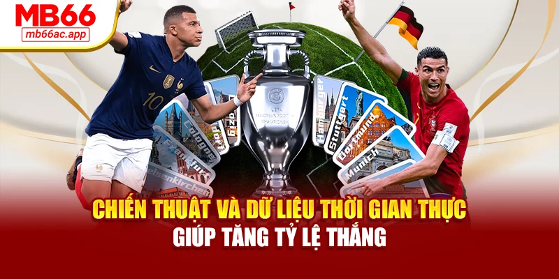 Chiến thuật và dữ liệu thời gian thực giúp tăng tỷ lệ thắng