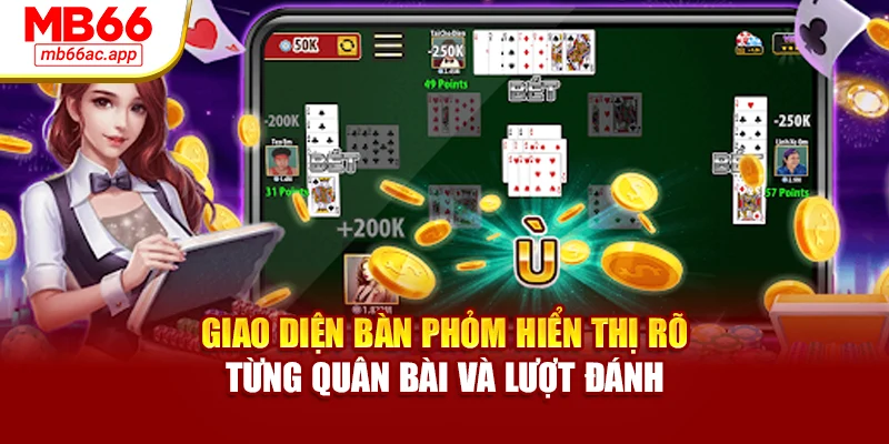 Giao diện bàn phỏm hiển thị rõ từng quân bài và lượt đánh