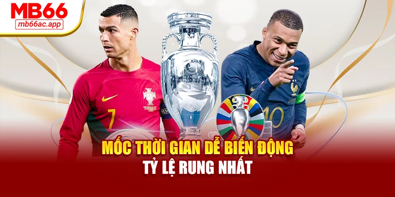 Mốc thời gian dễ biến động tỷ lệ rung nhất
