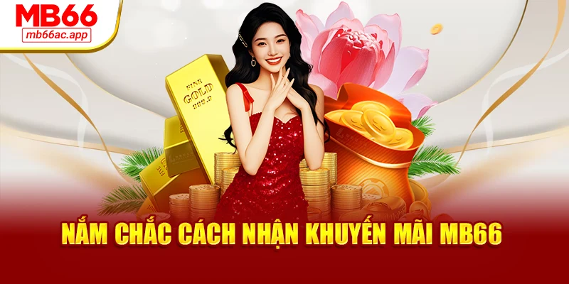 Nắm chắc cách nhận khuyến mãi MB66